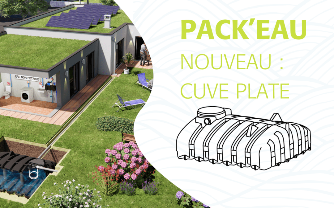 Nous lançons la Pack’Eau cuve plate : une solution durable, innovante et pratique pour vos besoins en gestion des eaux de pluie